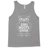 zero hoots given Tank Top
