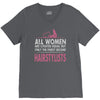 women created equal except hairstylists V-Neck Tee