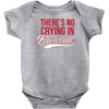 there's no crying in baseball Baby Bodysuit