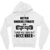 never underestimate an old man who was born in december Zipper Hoodie