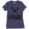 I Survived Foot Surgery Ladies Fitted T-Shirt