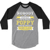 Nobody Is Perfect But If You Are A Poppy You Are Pretty Damn Close 3/4 Sleeve Shirt