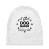 a good dog makes a great life Baby Beanies