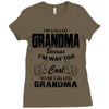 I&rsquo;m Called Grandma Because I&rsquo;m Way Too Cool To Be Called Grandma Ladies Fitted T-Shirt