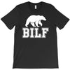 bilf, bear i'd like to T-Shirt