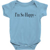 i'm so happy Baby Bodysuit
