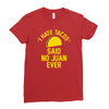 i hate tacos said no juan funny Ladies Fitted T-Shirt