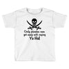 only pirates can get away Toddler T-shirt