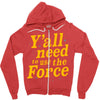 y'all need to use the force Zipper Hoodie