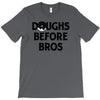 doughs before bros T-Shirt