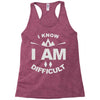 i know i am difficult ski mountain Racerback Tank