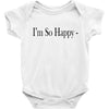 i'm so happy Baby Bodysuit