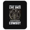You Only Live Once It as a Cowboy Mousepad