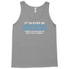 if i am ever on life support unplug me Tank Top