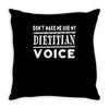 don't make me use my dietitian voice Throw Pillow