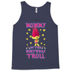 birthday troll mommy Tank Top