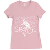 astronauts need their space Ladies Fitted T-Shirt