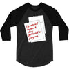 i pretend to work they pretend to pay me 3/4 Sleeve Shirt