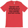 sarcasm and attitude T-Shirt