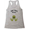 Alien Says Don't Touch My Belly Racerback Tank