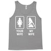 Your Wife And My Wife Tank Top