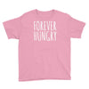 forever hungry Youth Tee