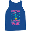 birthday troll sister Tank Top