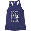 best papa ever Racerback Tank