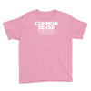 common sense is so rare these days Youth Tee