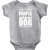 More People I Meet More I Love My Dog Baby Onesie