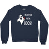 im here for the boos Crewneck Sweatshirt