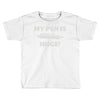 my pen is huge Toddler T-shirt
