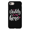 Daddy is my Hero Baby Girl iPhone 8