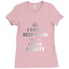 i can't keep calm because i have anxiety Ladies Fitted T-Shirt