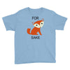 for fox sake Youth Tee