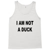 i am not a duck Tank Top