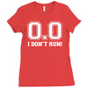 i don't run Ladies Fitted T-Shirt