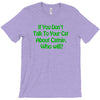 cat shirt if you don't talk to your cat about cat nip who will funny t T-Shirt