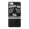 trust me i'm mexican iPhone 7 Case