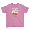 all i want for christmas is pizza Youth Tee