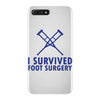 I Survived Foot Surgery iPhone 7 Plus Case