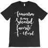 feminism is my second favorite f word T-Shirt