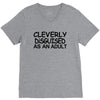 cleverly disguised as an adult t shirt s m l xl 2xl 3xl funny humor ne V-Neck Tee