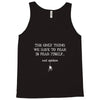 the only thing we have to fear is fear itself, and spiders Tank Top