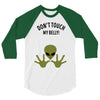 Alien Says Don't Touch My Belly 3/4 Sleeve Shirt