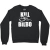kill bilbo Crewneck Sweatshirt