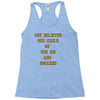 she believed Racerback Tank