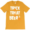 trick or treat or beer T-Shirt