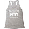 I Am Pretty Cool but Cry A lot You Wouldnt Understand Racerback Tank