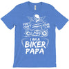 You Cant Scare Me I am Biker Papa T-Shirt